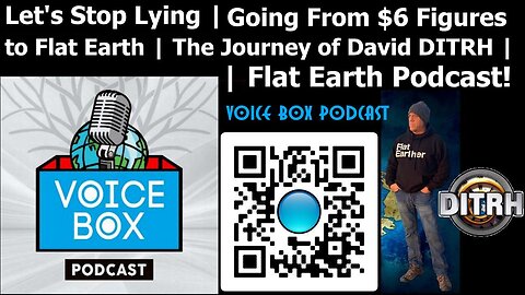 Let's Stop Lying | Going From $6 Figures to Flat Earth | The Journey of David DITRH [Oct 26, 2020]
