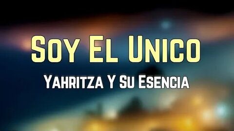 Yahritza Y Su Esencia - Soy El Unico (Lyrics)