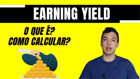 EARNING YIELD - COMO CALCULAR O EARNING YIELD E O QUE É ESSE INDICADOR?