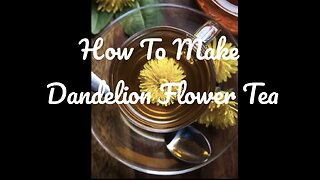 How to make dandelion tea! Refreshing and nutrient-filled!