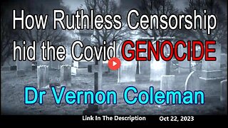 (Vernon Coleman) - How Ruthless Censorship hid the Covid Genocide