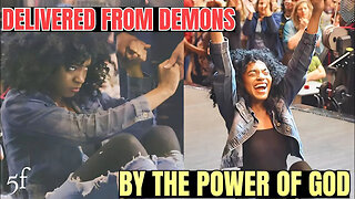 Delivered from Demons by the Power of God