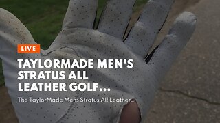 TaylorMade Men's Stratus All Leather Golf Glove