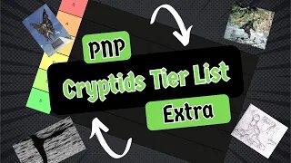 PNP Extra: Cryptid Tier List