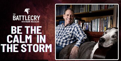 Be the Calm in the Storm | The BattleCry