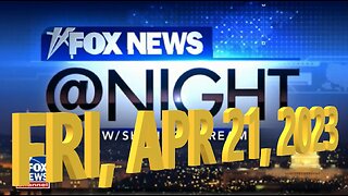 Fox News @ Night 04-21-2023