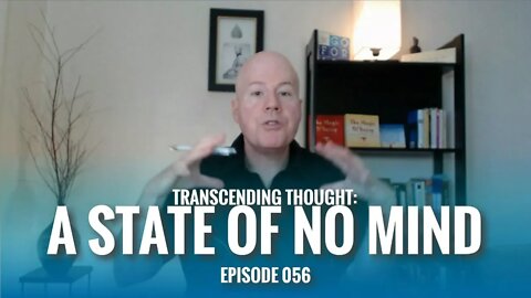 Transcending Thought: A State of No Mind | ETHX 056