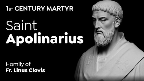 Saint Apolinarius ~ Fr. Linus Clovis