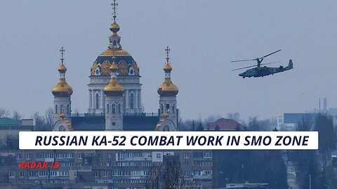 Navigating the terrain special features in Russian KA-52 combat work in SMO Zone