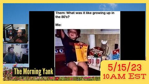 The Morning Yank w/Paul and Shawn 5/15/23