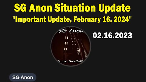 SG Anon Situation Update: "SG Anon Important Update, February 16, 2024"