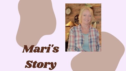 Mari's Story -Never give up!