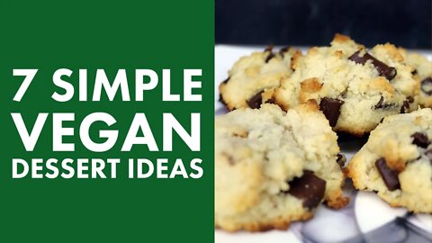 7 Simple Vegan Dessert Ideas