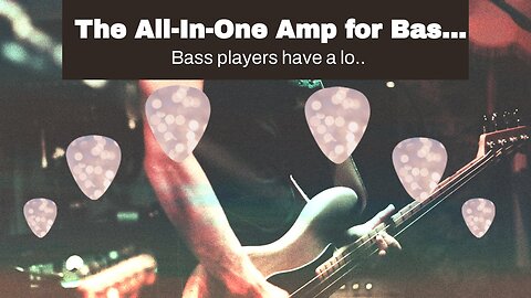 The All-In-One Amp for Bass Players!