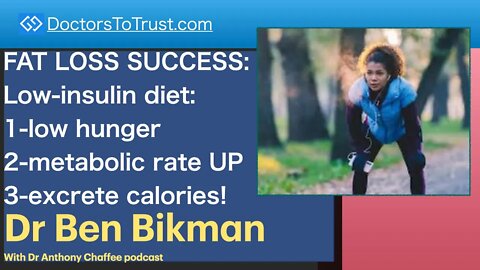 BEN BIKMAN 7 | FAT LOSS SUCCESS: Lower-insulin:1-low hunger 2-metabolic rate UP 3-excrete calories!