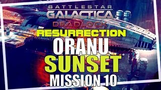 Battlestar Galactica Deadlock Resurrection Campaign Mission 10 ORANU SUNSET