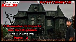 5 Momentos de Impacto nas Investigações FantasMinas - Parte 2