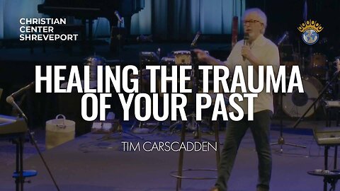 Healing The Trauma of Your Past | Tim Carscadden | Sunday Morning Celebration | 9/10/2023