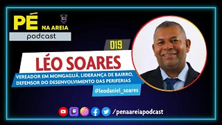 LÉO SOARES (vereador em Mongaguá) - Pé na Areia Podcast #19