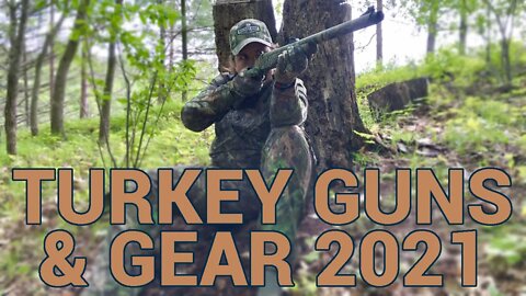 Turkey Guns & Gear 2021 Edition