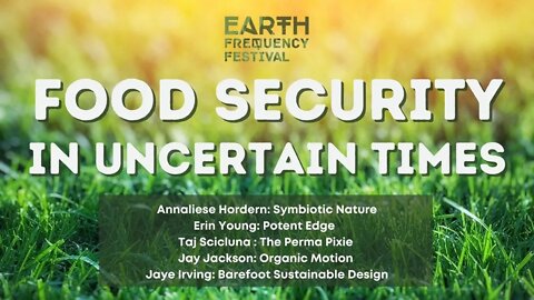 Food Security in Uncertain Times: CHANGE MAKERS PANEL @ Earth Frequency Festival 2021