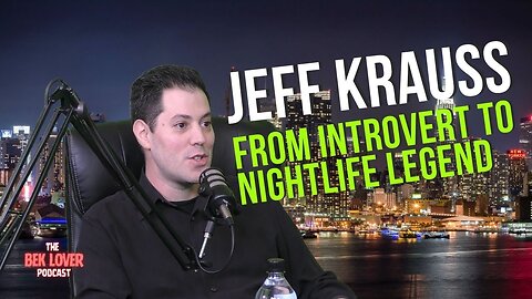 Jeff Krauss - Shy Introvert to Nightlife Legend