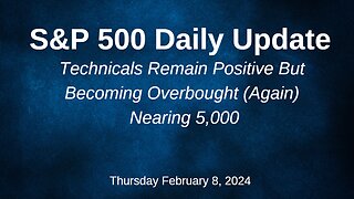 S&P 500 Daily Market Update for Thursday February 8, 2024