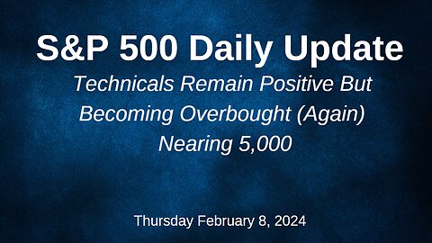 S&P 500 Daily Market Update for Thursday February 8, 2024