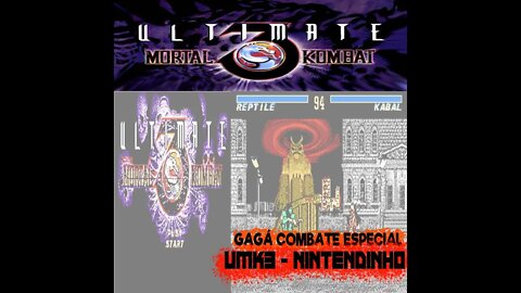 ULTIMATE MORTAL KOMBAT 3 NO NES? GAGÁ COMBATE ESPECIAL[ATUALIZADO]