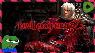 *BLIND* Good Game incoming? ||||| 09-22-23 ||||| Devil May Cry 3 2005 (HD 2018)