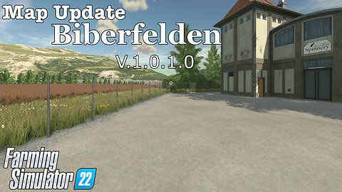 Map Update | Biberfelden | V.1.0.1.0 | Farming Simulator 22