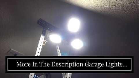 More In The Description Garage Lights LED, MRLI Premium 60W Deformable Garage Light with 3 Adju...
