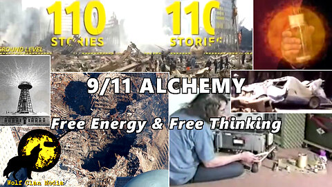✈️#911Truth Part 18: Feature Documentary: 9/11 Alchemy - Free Energy & Free Thinking by WCM