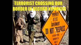 RECORD NUMBER OF ILLEGAL IMMIGRANTS WITH TERRORIST TIES STOPPED AT BORDER, HOW MANY GOT AWAYS!!!!