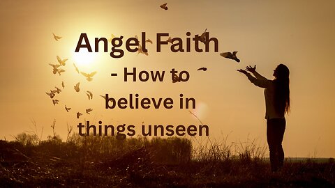 Messages from Ann & the Angels - 03/02/2024 • Angel Faith - How to believe in things unseen 03-02-24