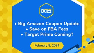 Big Amazon Coupon Update, Save on FBA Fees, and Target Prime Coming? | Helium 10 Buzz 2/8/24