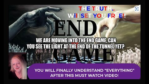 END GAME! We Are Moving Into the End Game, Can You See the Light at the End of the Tunnel Yet?