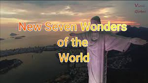New Seven Wonders of the World 2021 Modern World Seven Wonders 7 Wonders World