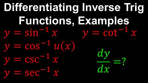 Inverse Trig Functions, Differentiation, Examples - AP Calculus AB/BC