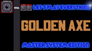 Let's Play Everything: Golden Axe