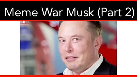 Elon Musk Bought Twitter Meme Wars Edition Part 2
