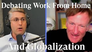 Chris Powers & Kevin Dahlstrom Debate Work From Home and Globalization