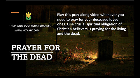Prayer for the Dead (Deceased Man), a powerful prayer for blessing for your dearly departed!
