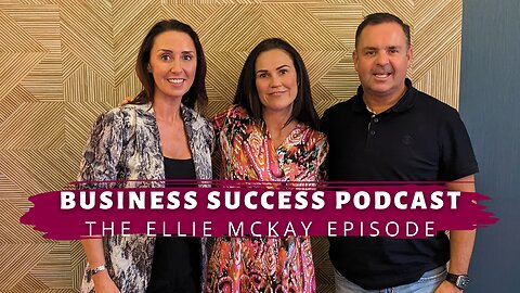 The Ellie Mckay Episode - Business Success Podcast with Leanne & Graeme Carling