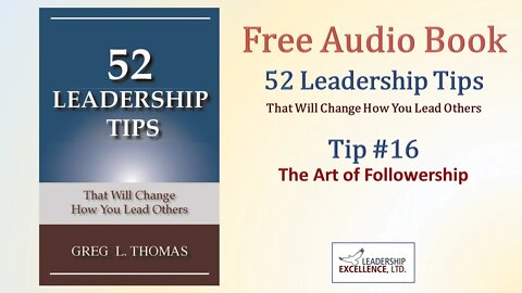 52 Leadership Tips - Free Audio Book - Tip #16: The Art of Followership