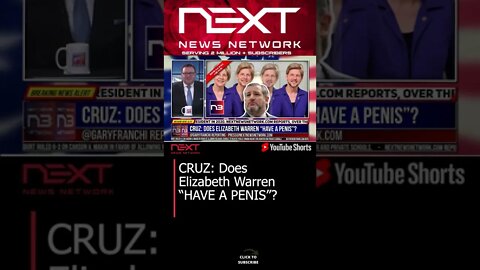 CRUZ: Does Elizabeth Warren “HAVE A PENIS”? #shorts