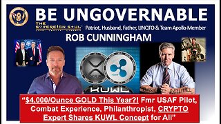 $4,000 GOLD this Year, BE UNGOVERNABLE Against [DS] with KUWL Concept: USAF Vet/Crypto Expert Shares