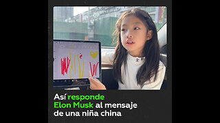 Musk responde a la petición de una niña china