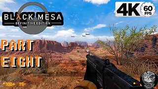 (PART 08) [Surface Tension] Black Mesa 4k60