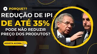 Porque a Redução de IPI Pode não Reduzir o Preço dos Produtos?